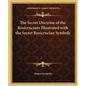 The Secret Doctrine of the Rosicrucians Illustrated with the Secret Rosicrucian Symbols