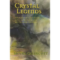 Crystal Legends: Stories of crystals and gemstones in myth and legend