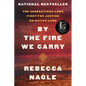 By the Fire We Carry: The Generations-Long Fight for Justice on Native Land