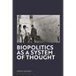 Biopolitics as a System of Thought