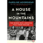 A House in the Mountains: The Women Who Liberated Italy from Fascism
