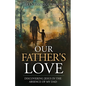 Our Father's Love: Discovering Jesus in the Absence of My Dad