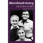 Merchant-Ivory: Interviews