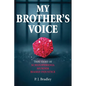 My Brother's Voice: True Story of Schizophrenia, Murder, Biased Injustice
