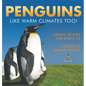Penguins Like Warm Climates Too! Animal Books for Kids 9-12 Children's Animal Books