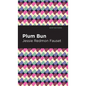 Plum Bun: A Novel Without a Moral