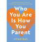 Who You Are Is How You Parent: A Modern Monk's Guide to Parenting Your Struggling Teen