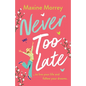 Never Too Late