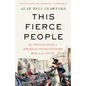 This Fierce People: The Untold Story of America's Revolutionary War in the South