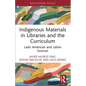 Indigenous Materials in Libraries and the Curriculum: Latin American and Latinx Sources
