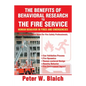 The Benefits of Behavioral Research to the Fire Service: Human Behavior in Fires and Emergencies