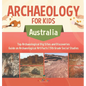 Archaeology for Kids - Australia - Top Archaeological Dig Sites and Discoveries Guide on Archaeological Artifacts 5th Grade Social Studies