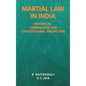 Martial Law in India: Historical, Comparative and Constitutional Perspective
