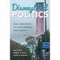 Disneyland Politics: How a Medium-Size City and Corporate Giant Coexist