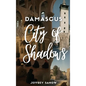 Damascus City of Shadows