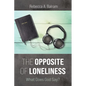 The Opposite of Loneliness: What Does God Say?