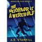 My Neighbor Is A Werewolf