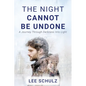 The Night Cannot Be Undone: A Journey Through Darkness Into Light
