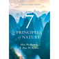 7 Principles of Nature: How We Strayed and How We Return