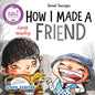 How I Made a Friend