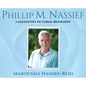 Phillip M. Nassief: A Daughter's Pictorial Biography