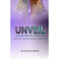 Unveil: 10 Steps Used to Survive and Move Beyond Domestic Violence
