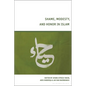 Shame, Modesty, and Honor in Islam
