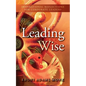 Leading Wise: Inspirational Reflections for Corporate Leaders