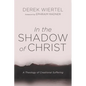 In the Shadow of Christ: A Theology of Creational Suffering