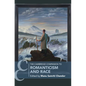 The Cambridge Companion to Romanticism and Race