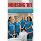 Nursing 101: A Comprehensive Guide to Help You Excel in Your Nursing Career