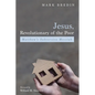 Jesus, Revolutionary of the Poor: Matthew's Subversive Messiah