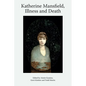 Katherine Mansfield, Illness and Death