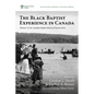 The Black Baptist Experience in Canada