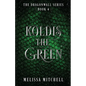 Koldis the Green: A Slow Burn Fantasy Series
