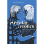 Everyday Erotics: Older Chinese Women and Same-Sex Desire