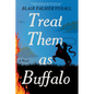 Treat Them as Buffalo