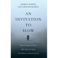 An Invitation to Slow