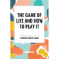 The Game of Life and How to Play It