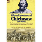 Life and Adventures of Chickasaw, the Scout: The Personal Account of a Union Army Scout During the American Civil War