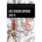 East African Campaign 1940-41: Official History of the Indian Armed Forces in the Second World War 1939-45 Campaigns in the Western Theatre