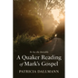 A Quaker Reading of Mark's Gospel: To See the Invisible