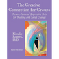 The Creative Connection for Groups: Person-Centered Expressive Arts for Healing and Social Change (Black & White Version)
