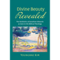 Divine Beauty Revealed: The Aesthetics of Jonathan Edwards as Seen in His Biblical Theology