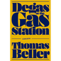Degas at the Gas Station: Essays