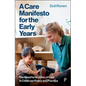 A Care Manifesto for the Early Years: The Need for an Ethic of Care in Childcare Policy and Practice