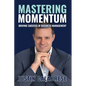Mastering Momentum: Driving Success In Business Management
