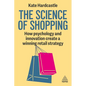 The Science of Shopping: How Psychology and Innovation Create a Winning Retail Strategy
