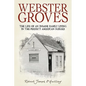 Webster Groves: The Life of an Insane Family Living in the Perfect American Suburb