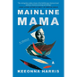 Mainline Mama: A Memoir